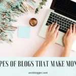 Types of Blogs That Make Money