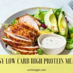 Easy Low Carb High Protein Meals