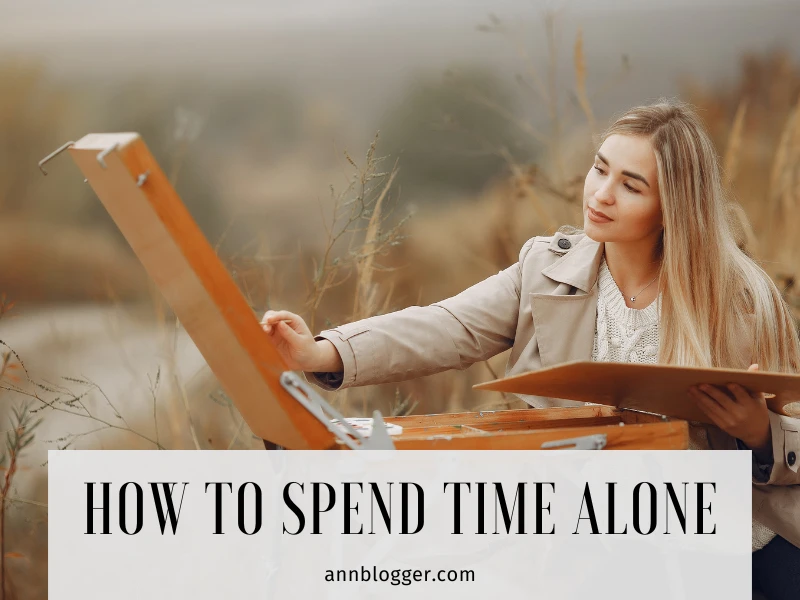 How to Spend Time Alone