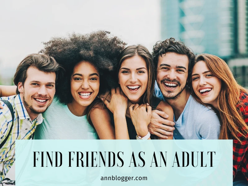 How to Find Friends as an Adult