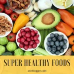 Super Healthy Foods