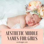 Aesthetic Middle Names for Girls