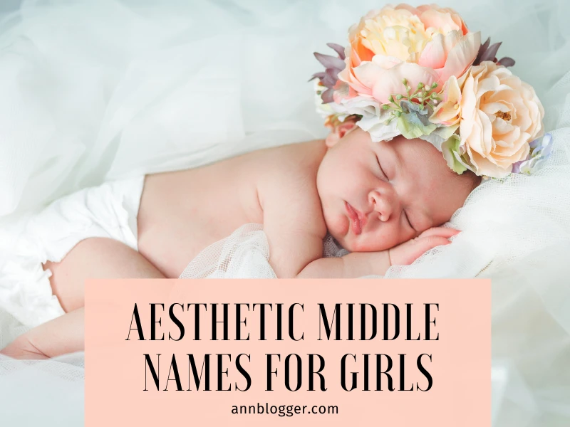 Aesthetic Middle Names for Girls