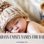 Badass Unisex Names for Baby