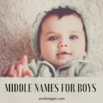 Best Middle Names for Boys