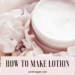 How to Make Lotion