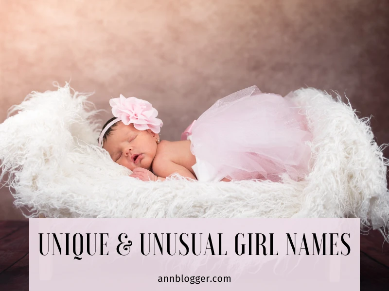 Unique and Unusual Girl Names