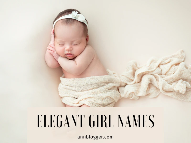 Elegant Girl Names and Meanings