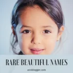 Rare Beautiful Names