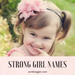 strong girl names with nicknames