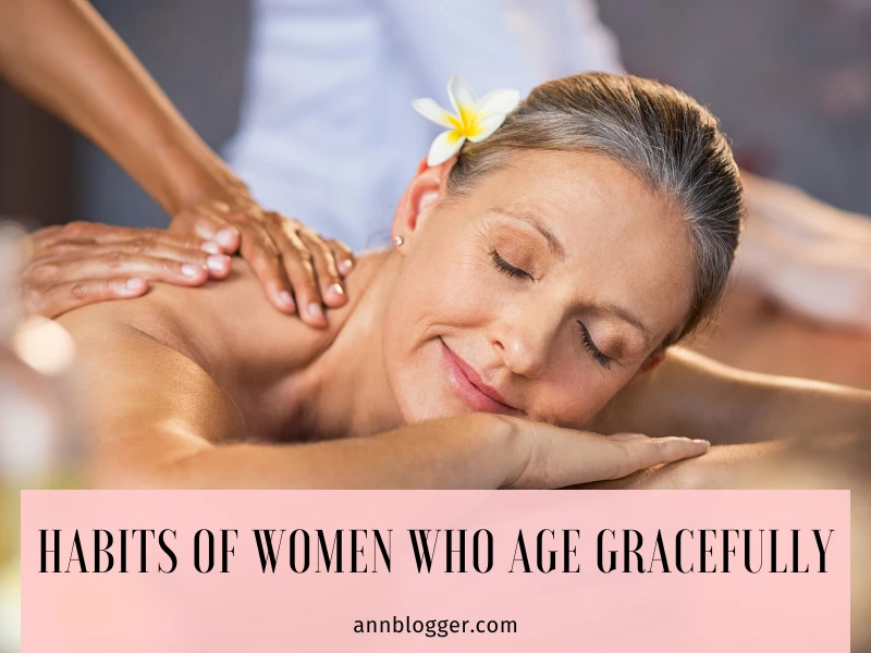 Habits of Women Who Age Gracefully