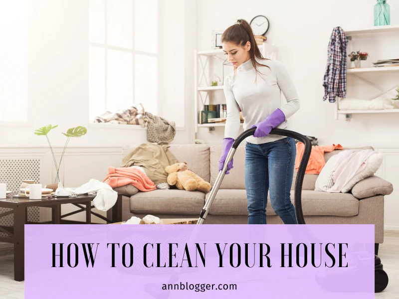 How to Clean Your House When It’s Messy