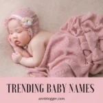 Trending Baby Names