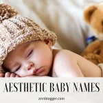 Aesthetic Baby Names